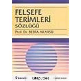 FELSEFE TERIMLERI SÖZLÜĞÜ - BEDIA AKARSU