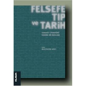 Felsefe, Tıp ve Tarih Tabakat Literatürü Üzerine Bir İnceleme - Mustakim Arıcı