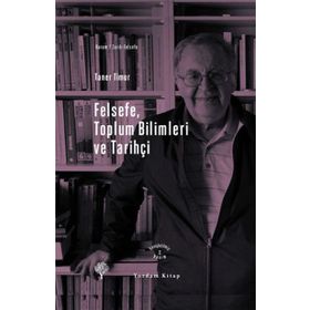 Felsefe, Toplum Bilimleri ve Tarihçi - Taner Timur