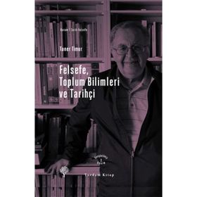 Felsefe, Toplum Bilimleri ve Tarihçi - Taner Timur