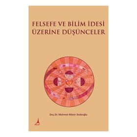 Felsefe ve Bilim İdesi Üzerine Düşünceler - A. Arda Yastıoğlu