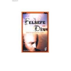 FELSEFE VE DIN - MEVLÜT ALBAYRAK