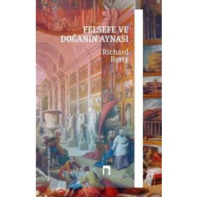 Felsefe ve Doğanın Aynası - Richard Rorty