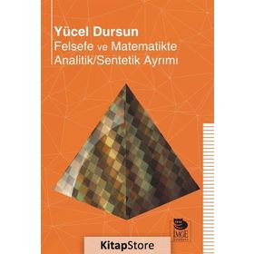 Felsefe ve Matematikte Analitik-Sentetik Ayrımı - Yücel Dursun