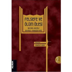 FELSEFE VE ÖLÜM ÖTESİ İBN SINA - GAZZALI - İBN RÜŞD - FAHREDDIN RAZI - MAHMUT KAYA