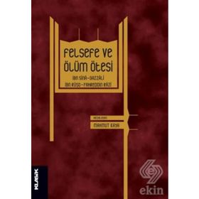 FELSEFE VE ÖLÜM ÖTESİ İBN SINA - GAZZALI - İBN RÜŞD - FAHREDDIN RAZI - MAHMUT KAYA