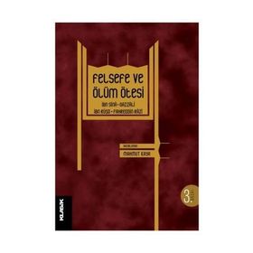 FELSEFE VE ÖLÜM ÖTESİ İBN SINA - GAZZALI - İBN RÜŞD - FAHREDDIN RAZI - MAHMUT KAYA