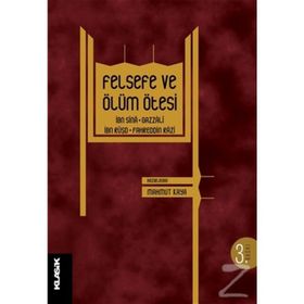 FELSEFE VE ÖLÜM ÖTESİ İBN SINA - GAZZALI - İBN RÜŞD - FAHREDDIN RAZI - MAHMUT KAYA