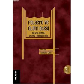 FELSEFE VE ÖLÜM ÖTESİ İBN SINA - GAZZALI - İBN RÜŞD - FAHREDDIN RAZI - MAHMUT KAYA