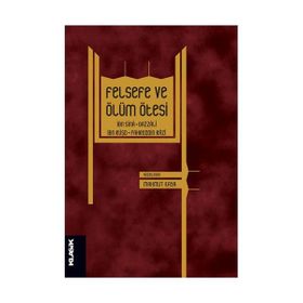 FELSEFE VE ÖLÜM ÖTESİ İBN SINA - GAZZALI - İBN RÜŞD - FAHREDDIN RAZI - MAHMUT KAYA