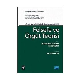 FELSEFE VE ÖRGÜT TEORISI ÖRGÜT SOSYOLOJILERINDE ARAŞTIRMALAR - HARIDIMOS TSOUKAS;ROBERT CHIA