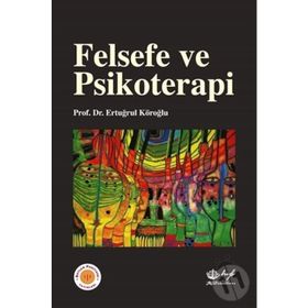 Felsefe Ve Psikoterapi Ertuğrul Köroğlu Hyb Yayıncılık