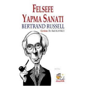 FELSEFE YAPMA SANATI VE DİĞER MAKALELER - BERTRAND RUSSELL