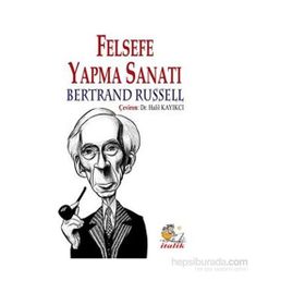 FELSEFE YAPMA SANATI VE DİĞER MAKALELER - BERTRAND RUSSELL
