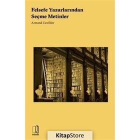 FELSEFE YAZARLARINDAN SEÇME METINLER - ARMAND CUVILLIER