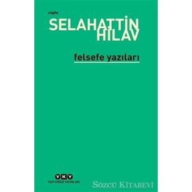 FELSEFE YAZILARI - SELAHATTIN HILAV