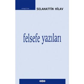 FELSEFE YAZILARI - SELAHATTIN HILAV