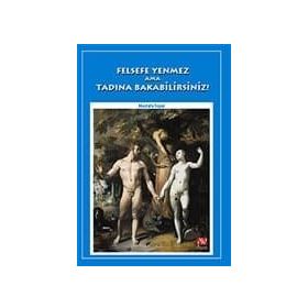 FELSEFE YENMEZ AMA TADINA BAKABILIRSINIZ! - MUSTAFA TOPAL