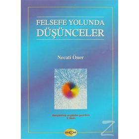 FELSEFE YOLUNDA DÜŞÜNCELER - NECATI ÖNER