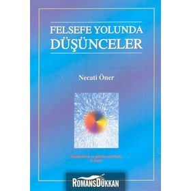 FELSEFE YOLUNDA DÜŞÜNCELER - NECATI ÖNER