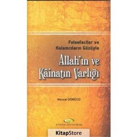 Felsefeciler Ve Kelamcıların Gözüyle Allah'ın Kainat'ın Varlığı - Kolektif