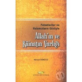 Felsefeciler Ve Kelamcıların Gözüyle Allah'ın Kainat'ın Varlığı - Kolektif