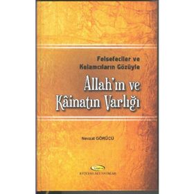 Felsefeciler Ve Kelamcıların Gözüyle Allah'ın Kainat'ın Varlığı - Kolektif