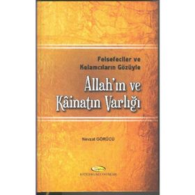 Felsefeciler Ve Kelamcıların Gözüyle Allah'ın Kainat'ın Varlığı - Kolektif