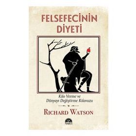 Felsefecinin Diyeti - Richard Watson