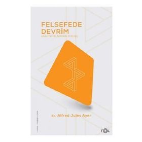 Felsefede Devrim - Analitik Felsefenin Doğuşu - Alfred Jules Ayer