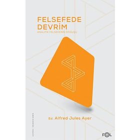 Felsefede Devrim - Analitik Felsefenin Doğuşu - Alfred Jules Ayer