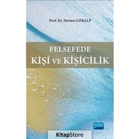 Felsefede Kişi ve Kişicilik - Nurten Gökalp
