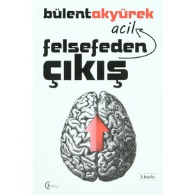 Felsefeden Acil Çıkış - Bülent Akyürek