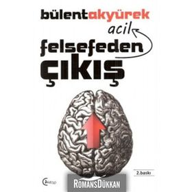 Felsefeden Acil Çıkış - Bülent Akyürek
