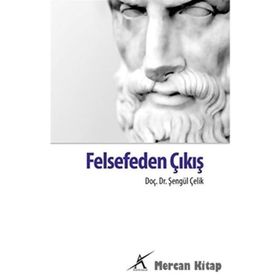Felsefeden Çıkış - Şengül Çelikcan