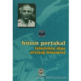 Felsefeden Dine Ortaçağ Dönemeci - Hüsen Portakal