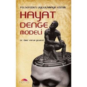 Felsefeden Uygulamaya Eğitim Hayat Denge Modeli - Motto