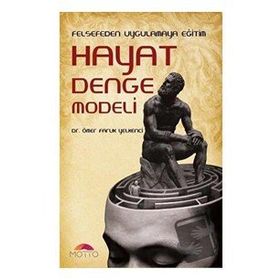 Felsefeden Uygulamaya Eğitim Hayat Denge Modeli - Motto