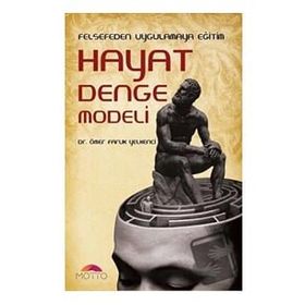 Felsefeden Uygulamaya Eğitim Hayat Denge Modeli - Motto