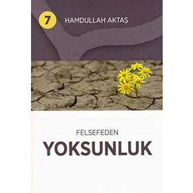 Felsefeden Yoksunluk 7 - Hamdullah Aktaş
