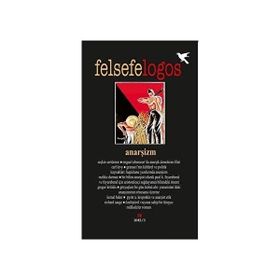 Felsefelogos Sayı: 58 Anarşizm