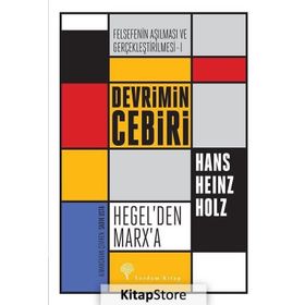 Felsefenin Aşılması ve Gerçekleştirilmesi 1. Cilt - Hans Heinz Holz