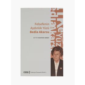 Felsefenin Aydınlık Yüzü - Bedia Akarsu