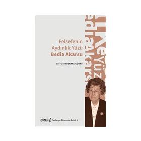 Felsefenin Aydınlık Yüzü - Bedia Akarsu