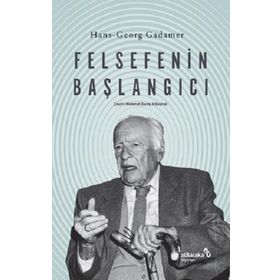 Felsefenin Başlangıcı Hans-Georg Gadamer