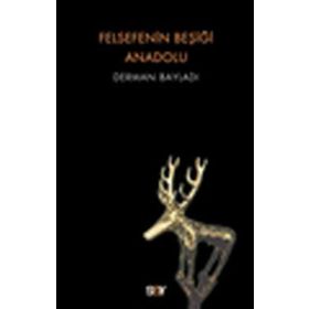 FELSEFENIN BEŞİĞİ ANADOLU - DERMAN BAYILDI