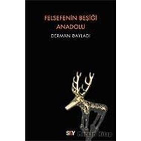 FELSEFENIN BEŞİĞİ ANADOLU - DERMAN BAYILDI