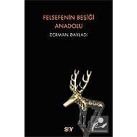 FELSEFENIN BEŞİĞİ ANADOLU - DERMAN BAYILDI