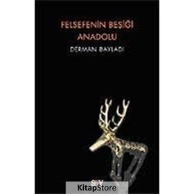 FELSEFENIN BEŞİĞİ ANADOLU - DERMAN BAYILDI