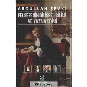 Felsefenin Bilişsel Bilimi ve Yazma Edimi - Abdullah Şevki